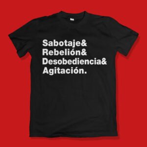 Sabotaje, rebelión, desobediencia & agitación